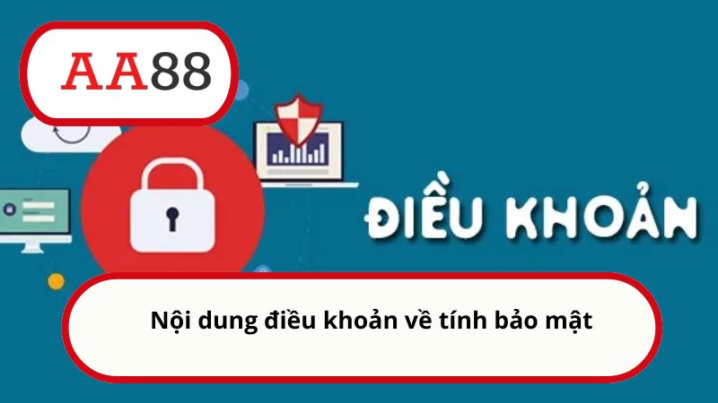 Nội dung điều khoản về tính bảo mật