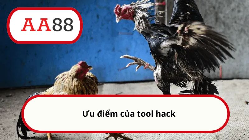 Ưu điểm của tool hack